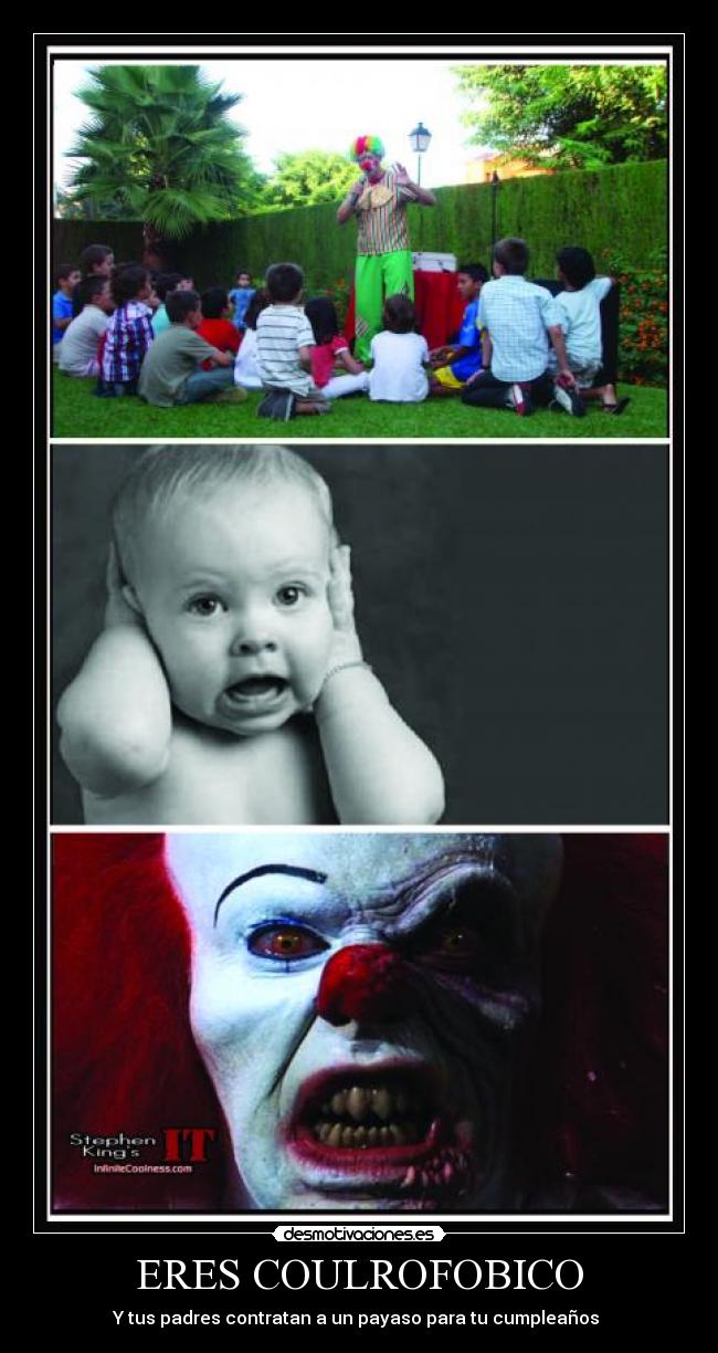 ERES COULROFOBICO - Y tus padres contratan a un payaso para tu cumpleaños 