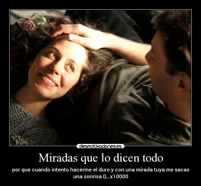 Miradas que lo dicen todo Desmotivaciones Miradas que lo dicen todo Desmotivaciones