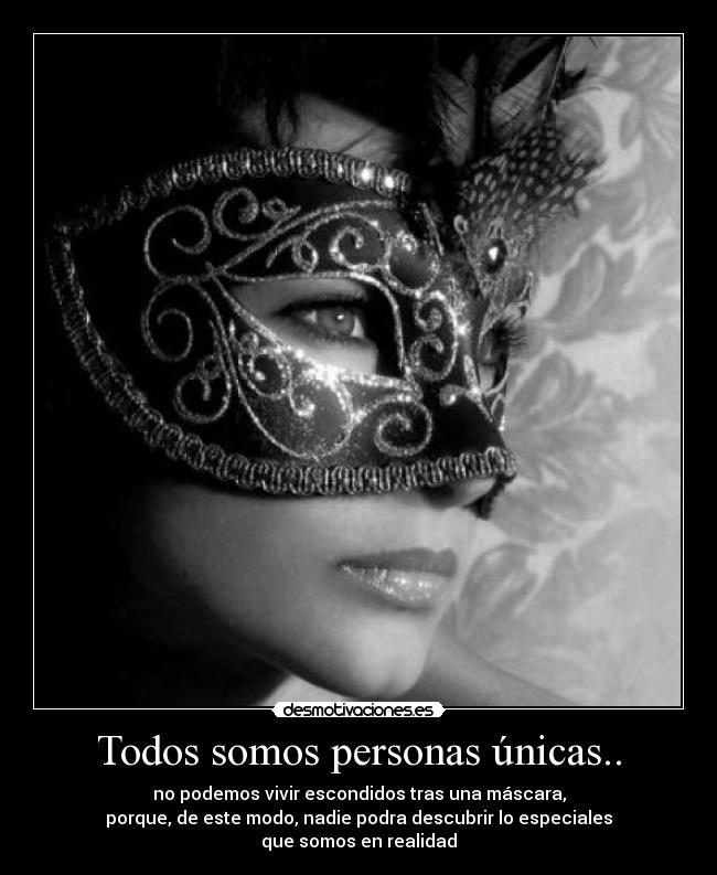 Todos somos personas únicas.. - 