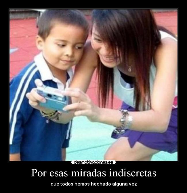 Por esas miradas indiscretas -