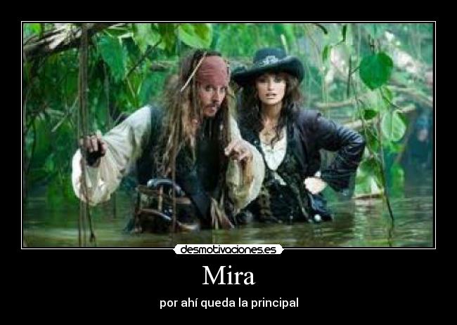 Mira - por ahí queda la principal