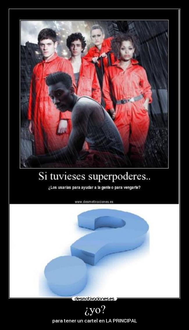 ¿yo? - para tener un cartel en LA PRINCIPAL