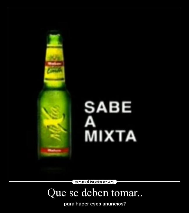 Que se deben tomar.. -