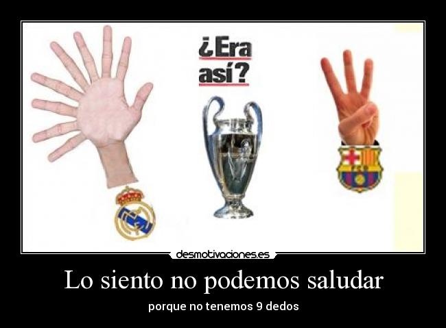 Lo siento no podemos saludar - porque no tenemos 9 dedos