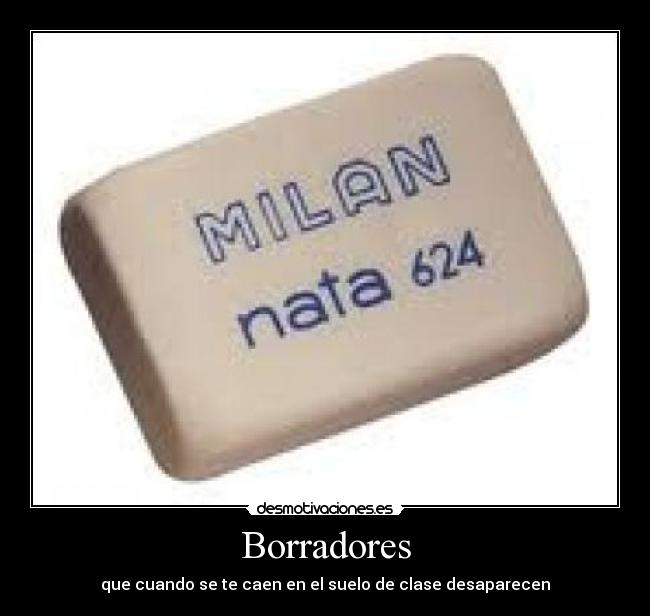 Borradores - que cuando se te caen en el suelo de clase desaparecen