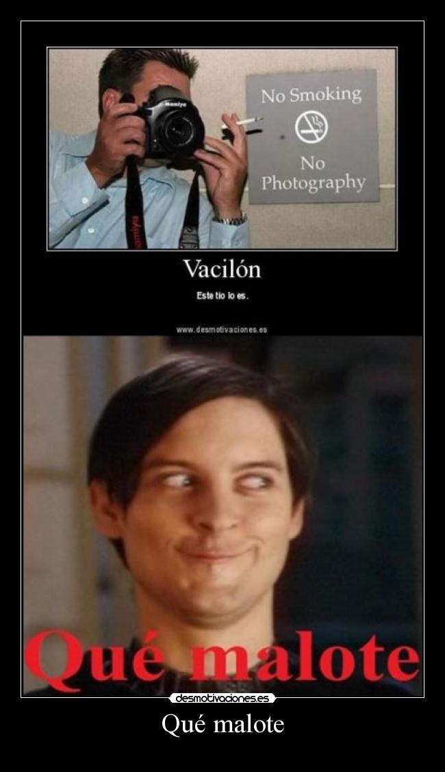 Qué malote - 