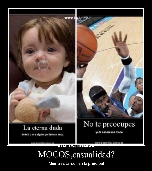 MOCOS,casualidad? - Mientras tanto...en la principal