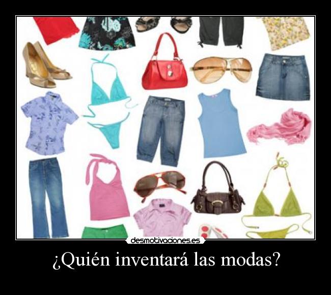 ¿Quién inventará las modas? -
