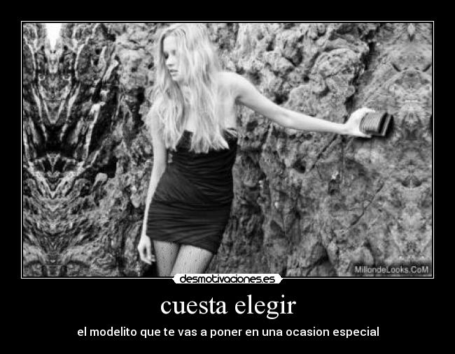 cuesta elegir - el modelito que te vas a poner en una ocasion especial