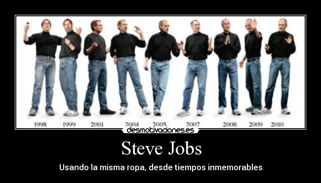 Steve Jobs - Usando la misma ropa, desde tiempos inmemorables