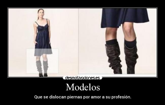 Modelos - Que se dislocan piernas por amor a su profesión.