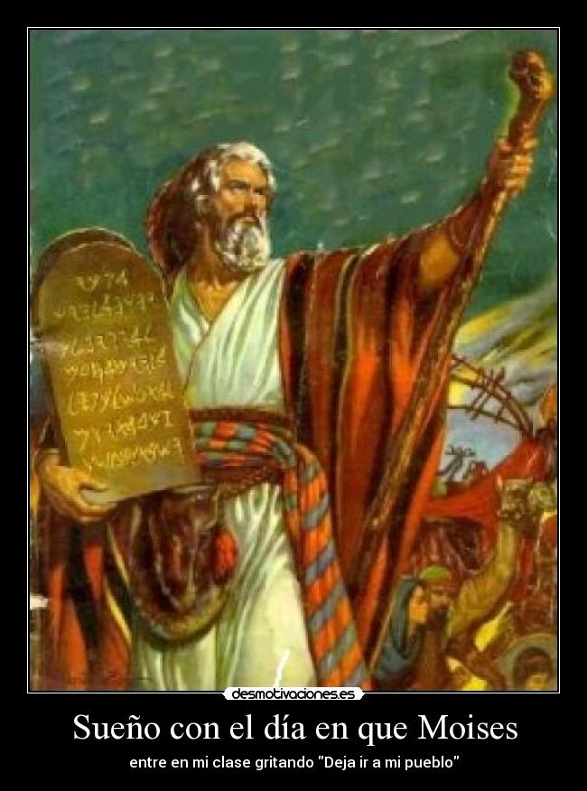 Sueño con el día en que Moises - 