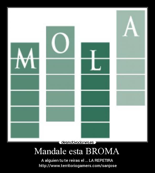 Mandale esta BROMA - A alguien tu te reiras el ... LA REPETIRA
http://www.territoriogamers.com/sanjose