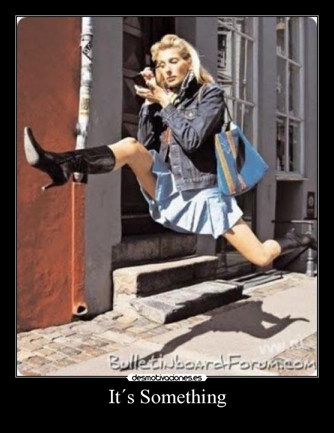 It´s Something -