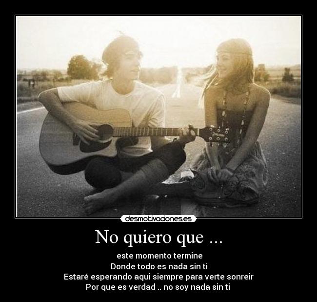 No quiero que ... -