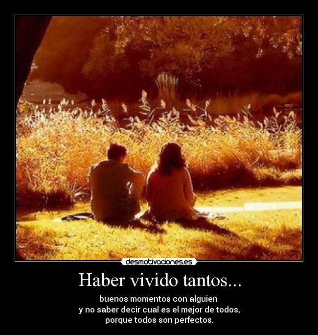 Haber vivido tantos... - 