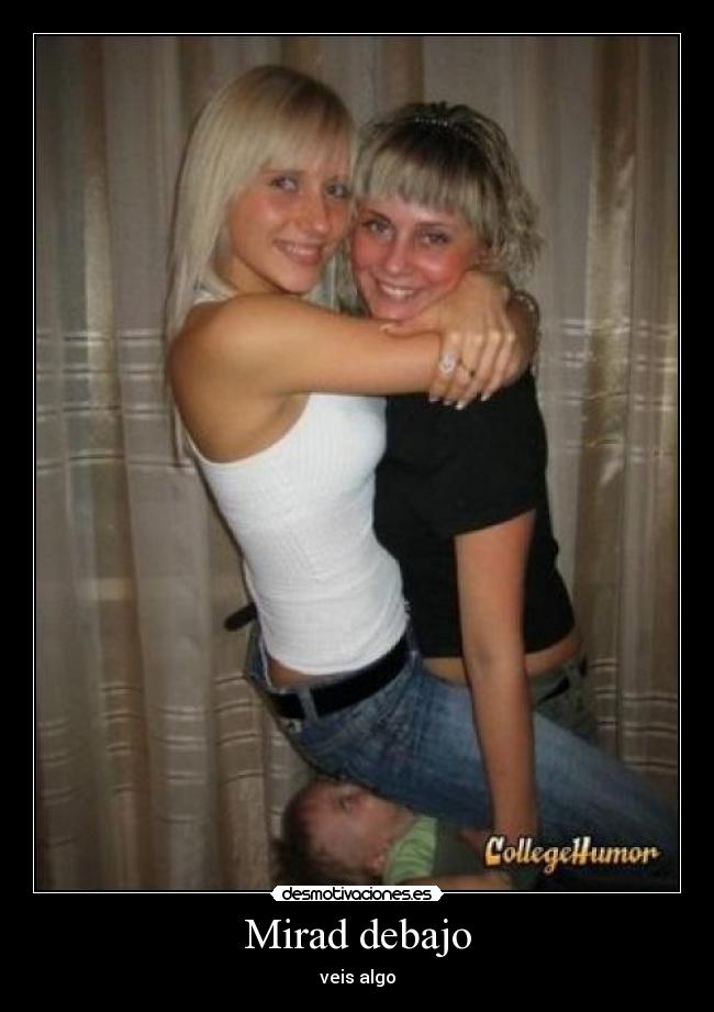 Mirad debajo - veis algo