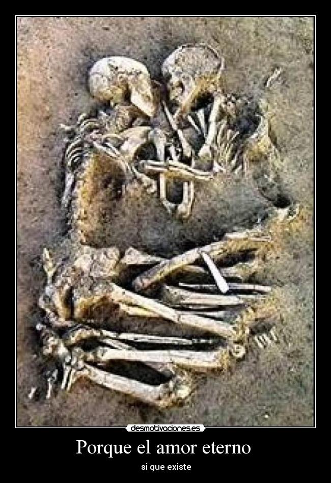 Porque el amor eterno  - si que existe