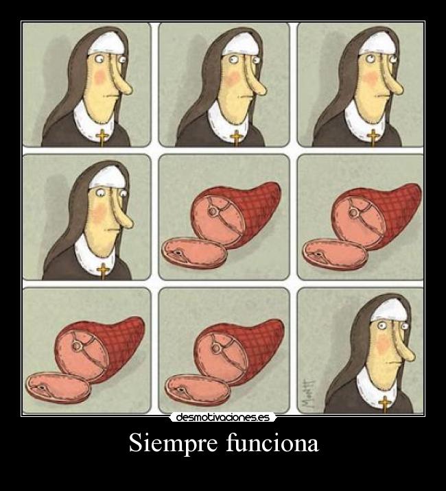 Siempre funciona -