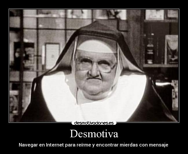 carteles mierdas desmotiva monja desmotivaciones