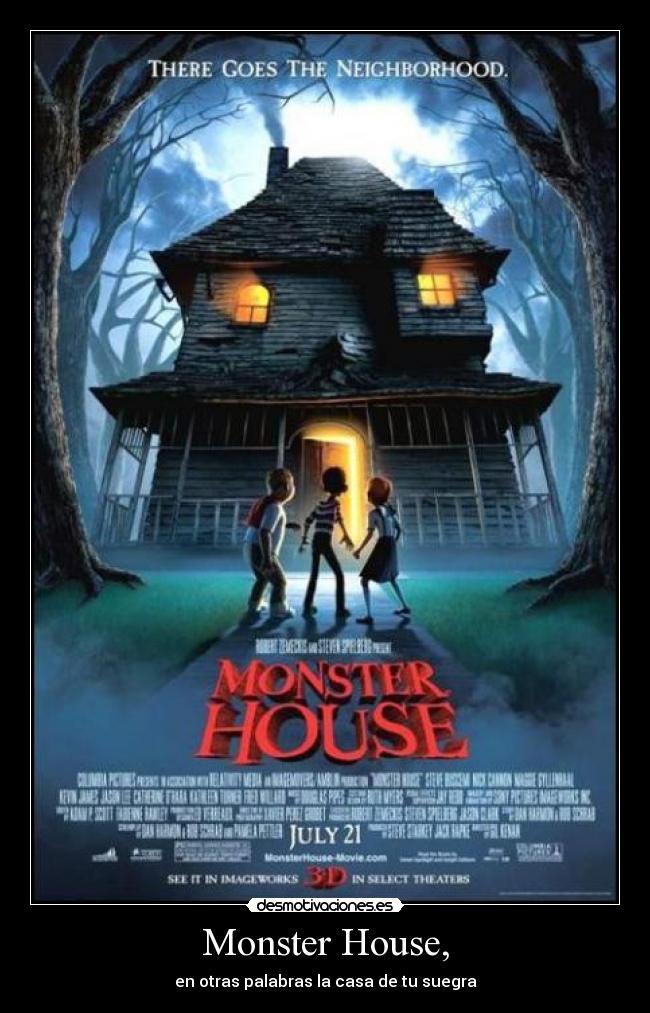 Monster House, -