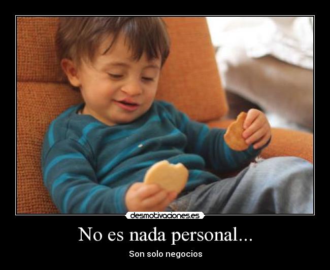 No es nada personal... - 