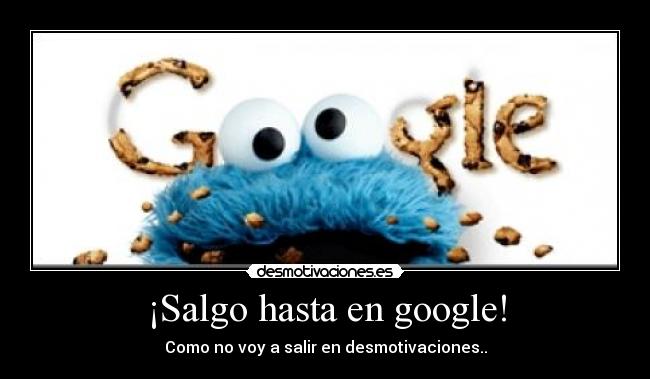 ¡Salgo hasta en google! - Como no voy a salir en desmotivaciones..