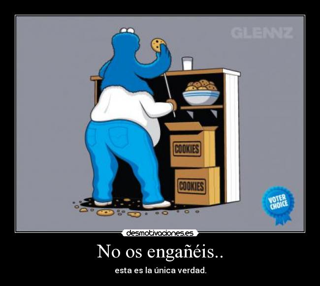 No os engañéis.. -