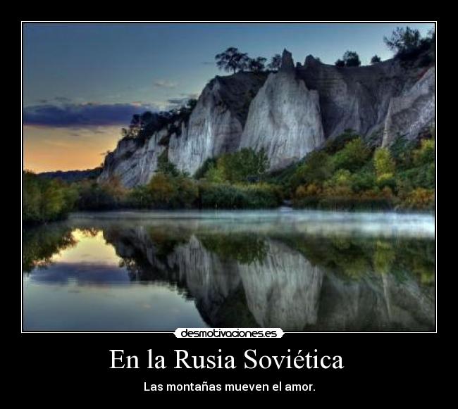 En la Rusia Soviética  - Las montañas mueven el amor.