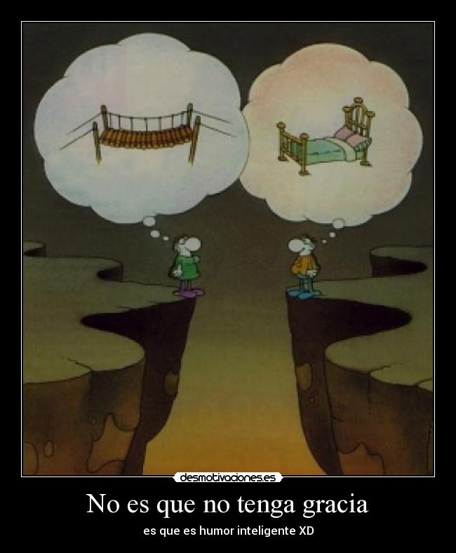 No es que no tenga gracia -