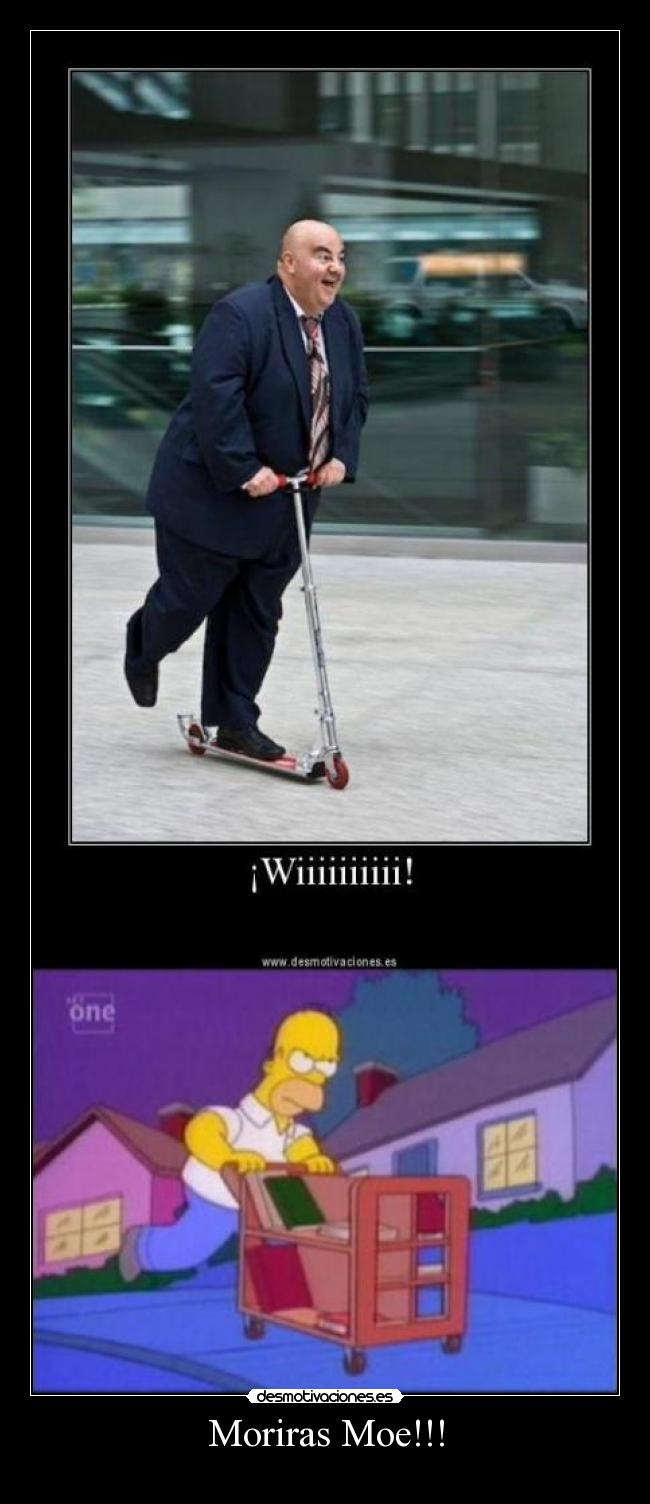 Moriras Moe!!! - 