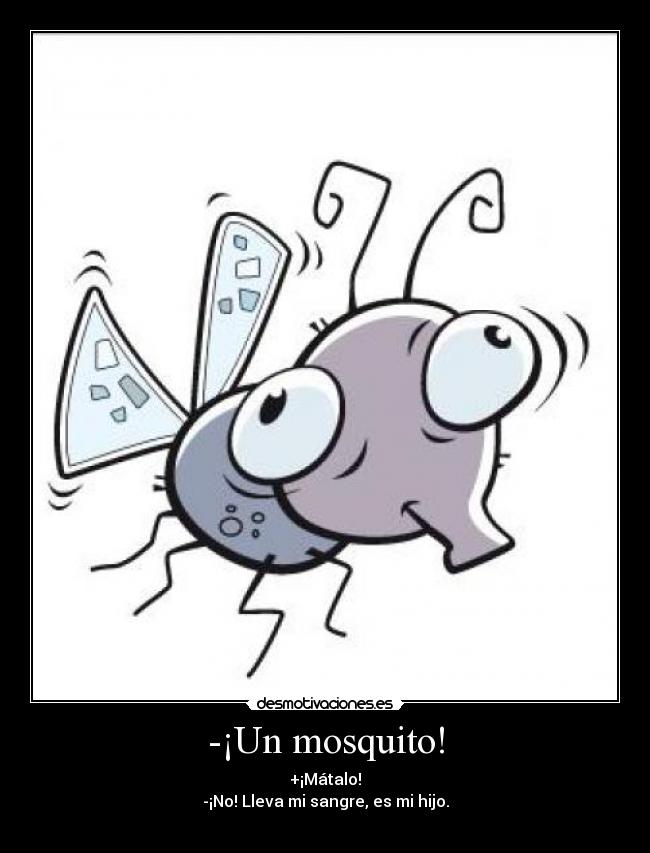 -¡Un mosquito! - 