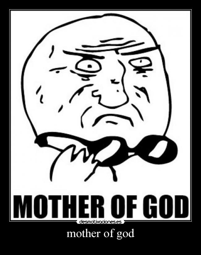 mother of god -