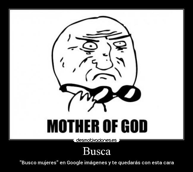 Busca - Busco mujeres en Google imágenes y te quedarás con esta cara