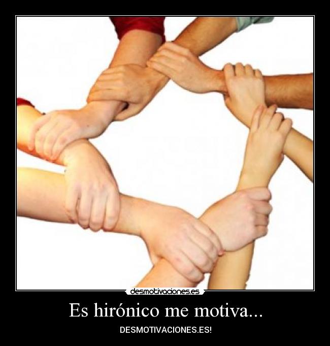 Es hirónico me motiva... - 