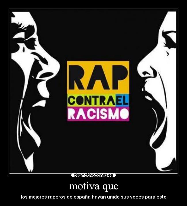 motiva que - los mejores raperos de españa hayan unido sus voces para esto