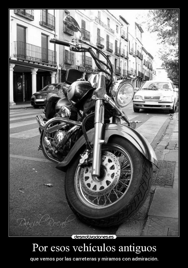 Por esos vehículos antiguos -