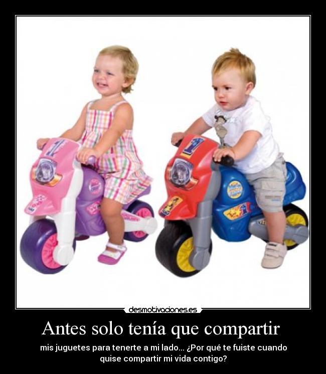 Antes solo tenía que compartir -