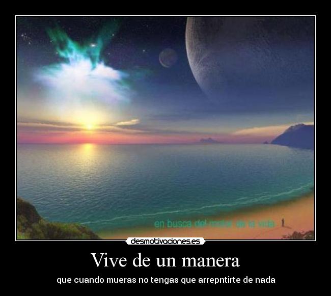 Vive de un manera - 