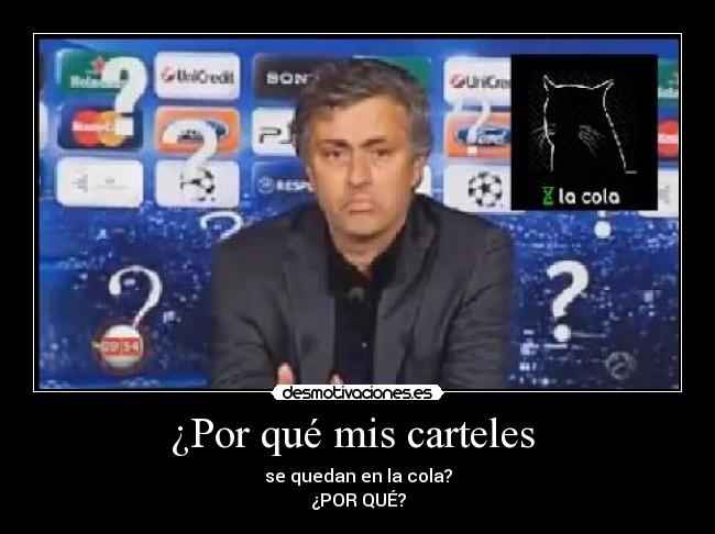 ¿Por qué mis carteles - se quedan en la cola?
¿POR QUÉ?