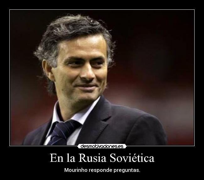 En la Rusia Soviética - Mourinho responde preguntas.