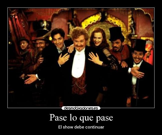 Pase lo que pase - El show debe continuar