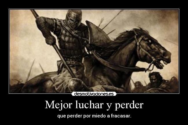 Mejor luchar y perder - 