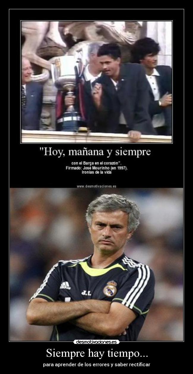 Siempre hay tiempo... - para aprender de los errores y saber rectificar