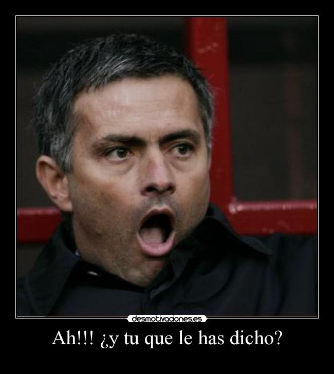 Ah!!! ¿y tu que le has dicho? - 