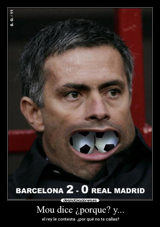 Mou dice ¿porque? y... -  el rey le contesta  ¿por qué no te callas?