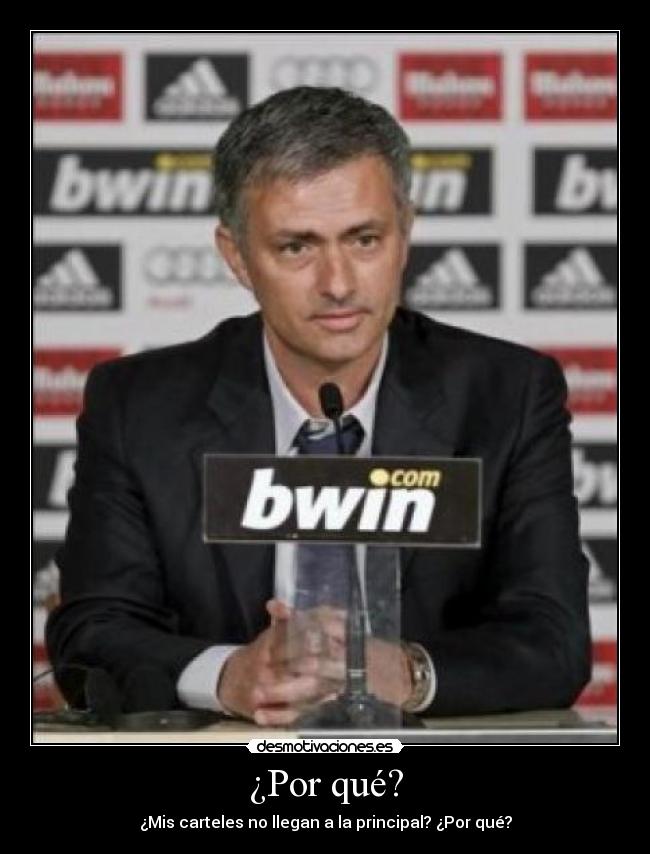 ¿Por qué? - ¿Mis carteles no llegan a la principal? ¿Por qué?