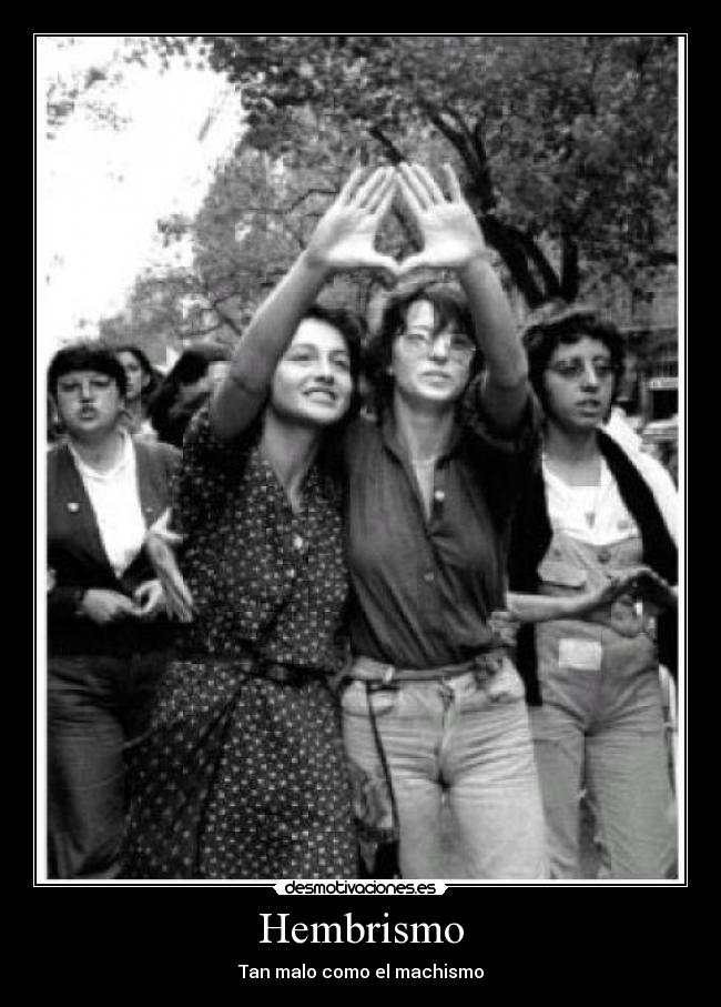 Hembrismo - Tan malo como el machismo