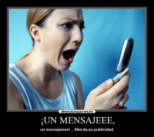 ¡UN MENSAJEEE, - 