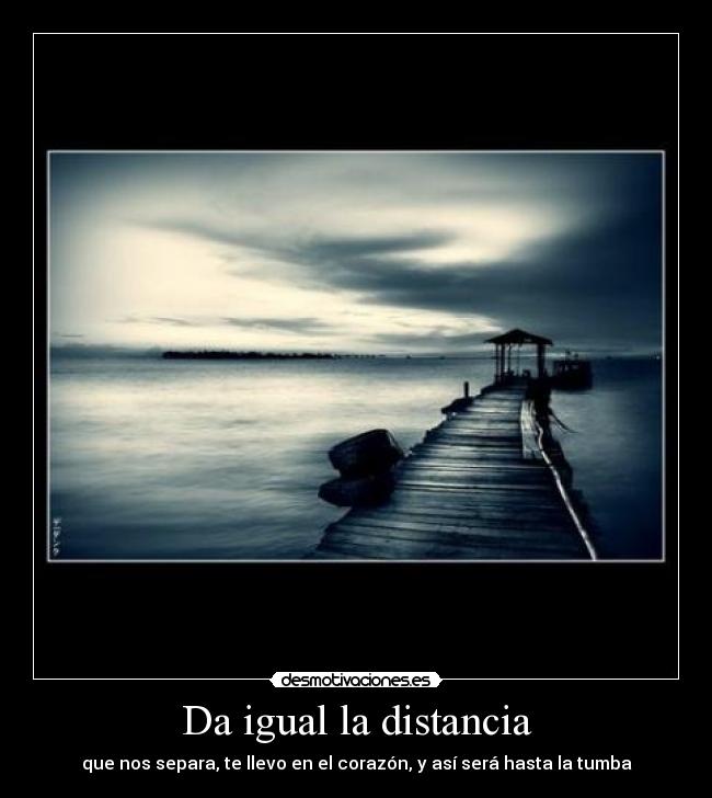 Da igual la distancia - 